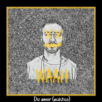 Diz Amor (Acústico) by Waah