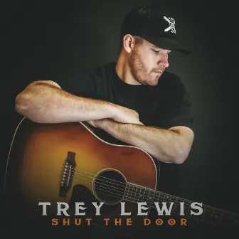 Shut the Door by Trey Lewis