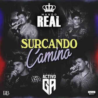 Surcando Camino (En Vivo) by Grupo Mando Real