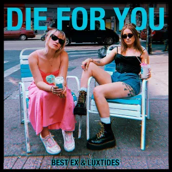 Die For You by Best Ex