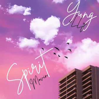 Spirit Movin' by Yung iLLy