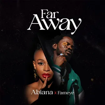 Far Away by Abiana