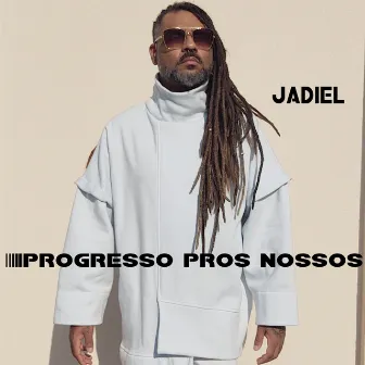 Progresso Pros Nossos by Jadiel