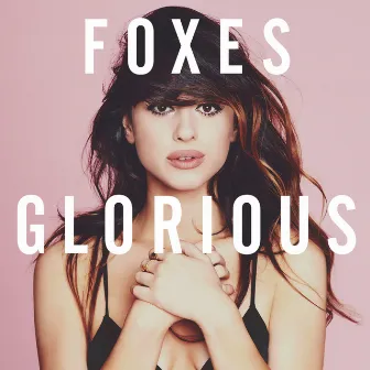 Glorious (Deluxe) by Foxes