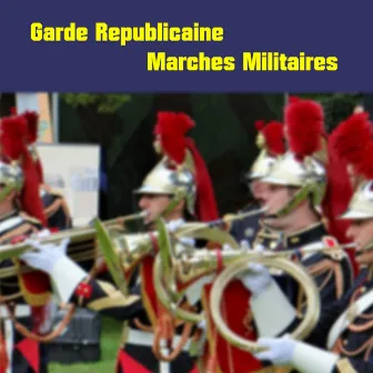 Marches Militaires by Garde Republicaine