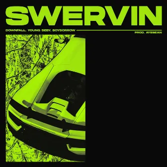 Swervin by Boysorrow