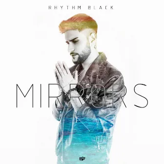 Mirrors by Rhythm Black