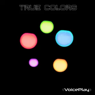 True Colors by VoicePlay