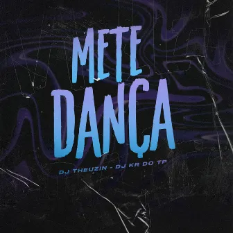 Mete Dança by Dj Theuzin