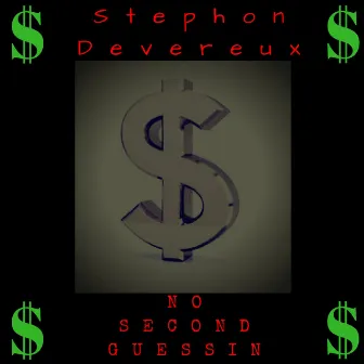 No Second Guessin' by Stephon Devereux