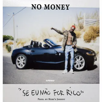 No Money Se Eu Nao For Rico by No Money