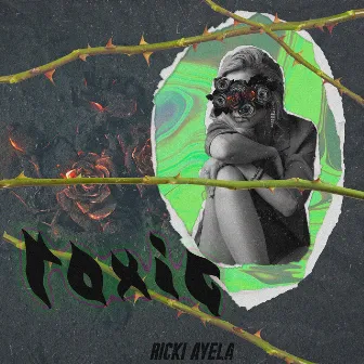 Toxic by Ricki Ayela