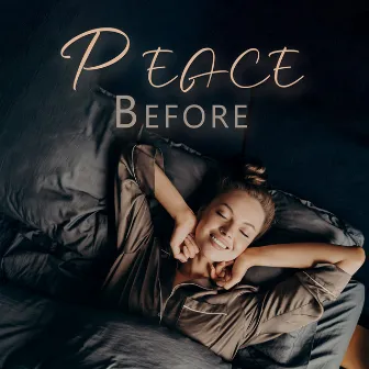 Peace Before: Sleep Like Baby, Soothing Sounds for Insomnia by Deep Sleep Music Society