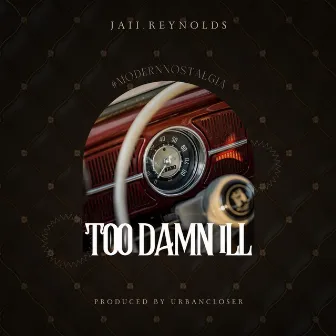 Too Damn iLL by Jaii.Reynolds