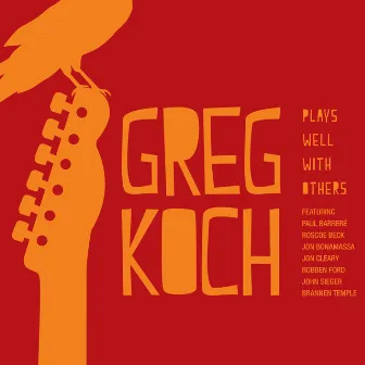 Plays Well with Others by Greg Koch