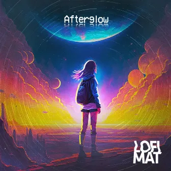 Afterglow by LofiMAT