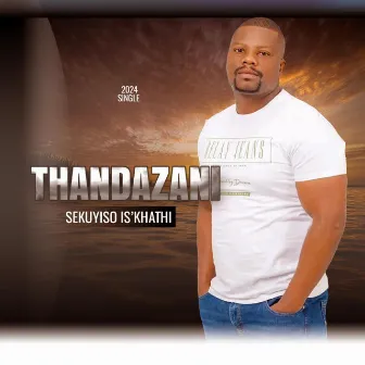 Sekuyiso Isikhathi by THANDAZANI