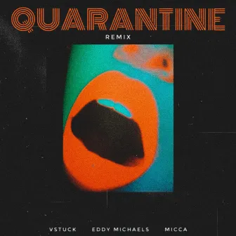 Quarantine by V Stuck