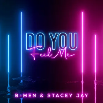 Do you feel me by B-MEN