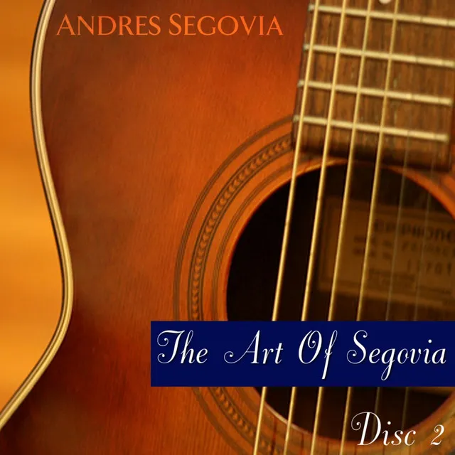 The Art Of Segovia (Disc II)