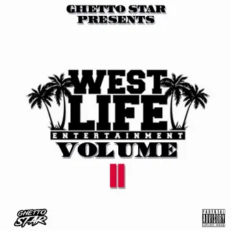 West Life Entertainment, Vol. 2 by Ghetto Star