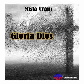 Oh Gloria Dios by Mista Crain