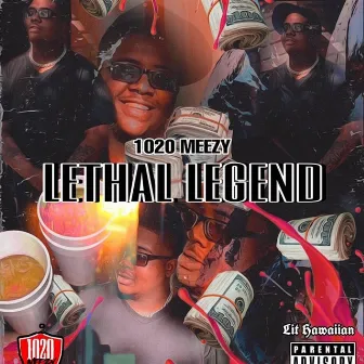 Lethal Legend .5 by 1020Meezy