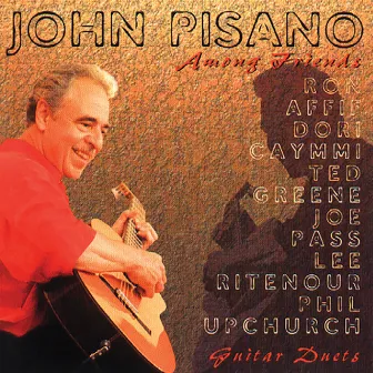 Among Friends by John Pisano