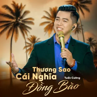 Thương Sao Cái Nghĩa Đồng Bào by Tuấn Cường