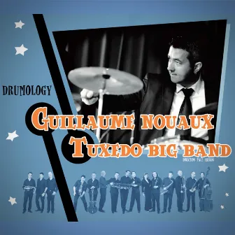 Guillaume Nouaux & Tuxedo Big Band (Drumology) by Guillaume Nouaux