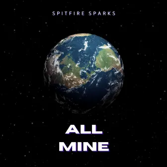 All Mine by Spitfire Sparks