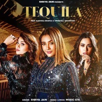 Tequila by Shriya Jain