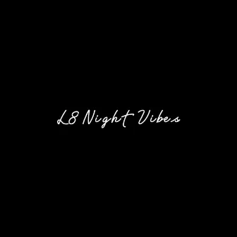 L8 Night Vibes by KONYAH