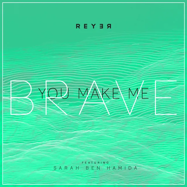 You Make Me Brave - Instrumental - Reyer Remix