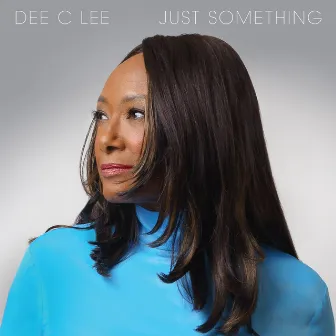 Just Something by Dee C. Lee