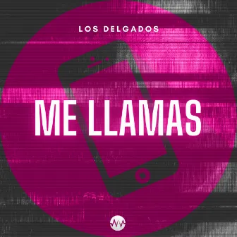 Me llamas by Los Delgados