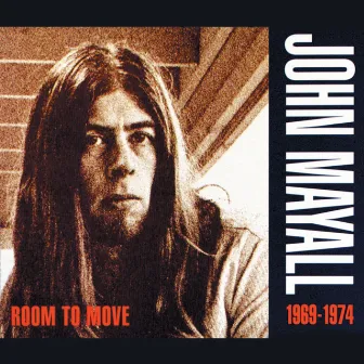 Room To Move 1969 - 1974 by John Mayall