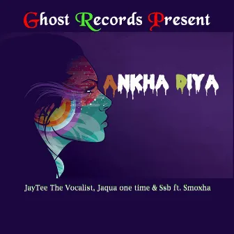 Ankha Diya by JayTee The Vocalist