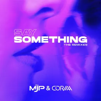 Say Something (The Remixes) by the MJP