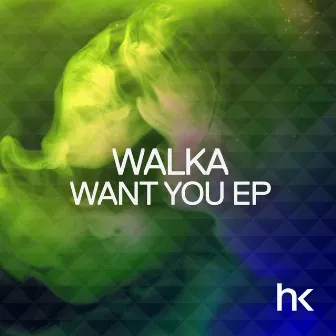 Want You - EP by Walka