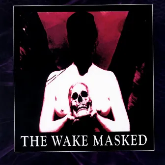 Masked by The Wake