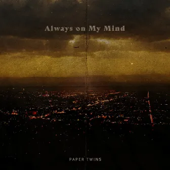 Always on My Mind by Paper Twins