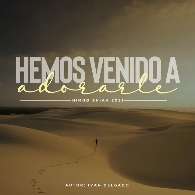 Hemos Venido Adorarle (Himno Eniaa 2021)