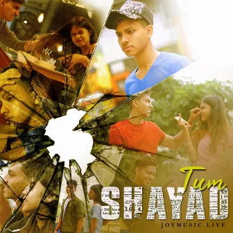 Tum Shayad by Joy Music Live