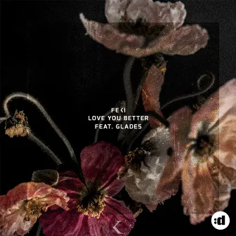 Love You Better (feat. Glades) by Feki