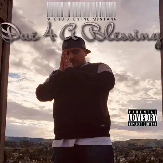 Due 4 a Blessing by Chino Montana