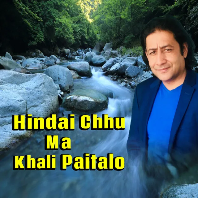 Hindai Chhu Ma Khali Paitalo