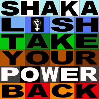 Take Your Power Back by Shaka Lish