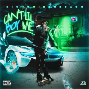 Can't Lil Boy Me by Big Homie DreCash