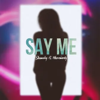 Say me by Shumsky